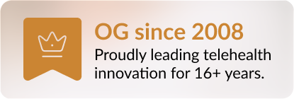 OG since 2008 telehealth badge