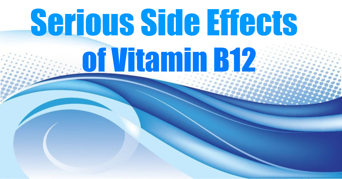 Serious Side Effects Of Vitamin B12